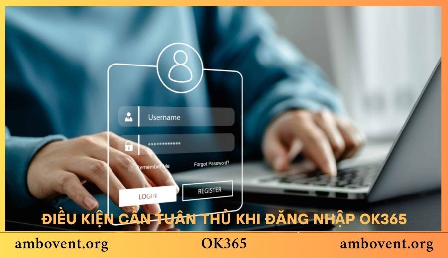 Chính sách và điều kiện cơ bản cần tuân thủ khi login vào tài khoản trang web