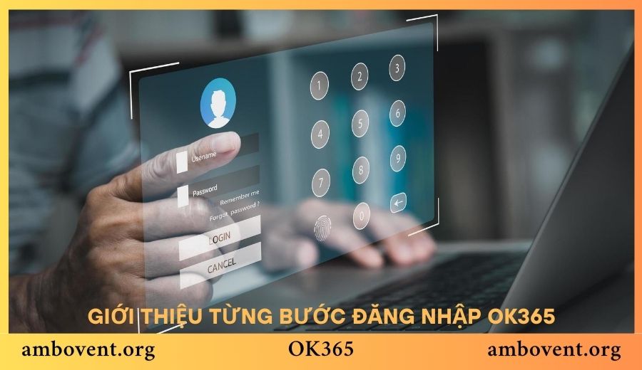 Đăng nhập OK365 được chuẩn hóa để có thể thực hiện nhanh chon