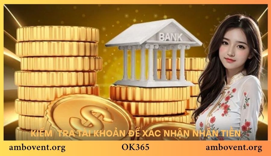Bước 6: Kiểm tra tài khoản để xác nhận nhận tiền