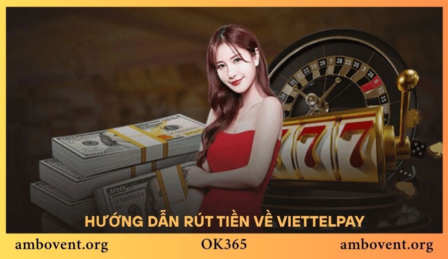 Cách rút tiền OK365 về ví ViettelPay