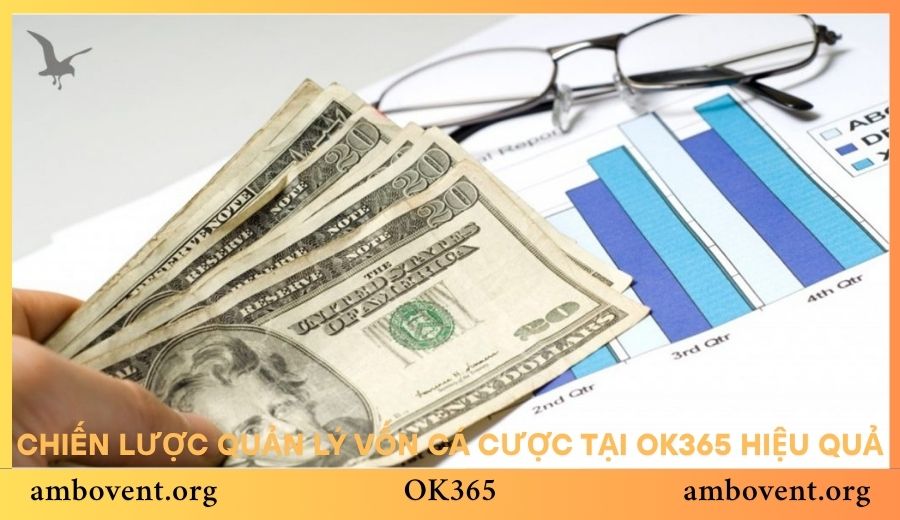 Chiến Lược Quản Lý Vốn Cá Cược Tại OK365 Hiệu Quả, Giảm Rủi Ro