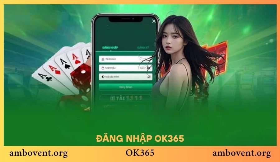 Cách Thức Đăng Nhập OK365 An Toàn Và Nhanh Chóng Nhất