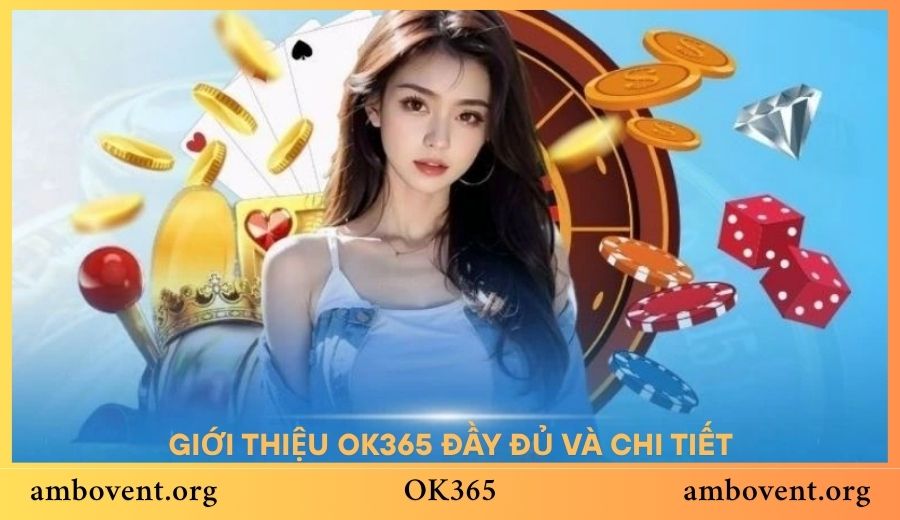 Giới thiệu OK365 đầy đủ và chi tiết