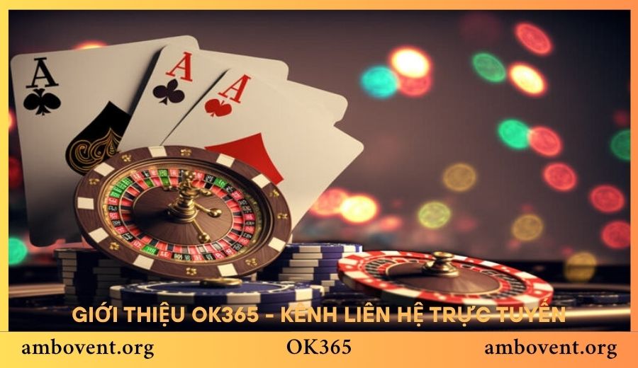 Giới thiệu OK365 - Kênh liên hệ trực tuyến