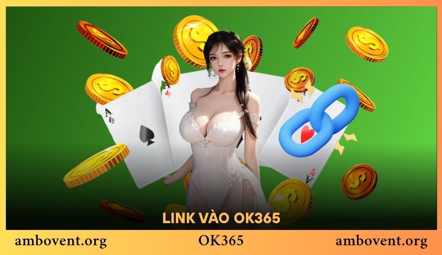 Link OK365 Mới Nhất 2025 Không Bị Chặn – Dùng Được Với Mọi Mạng