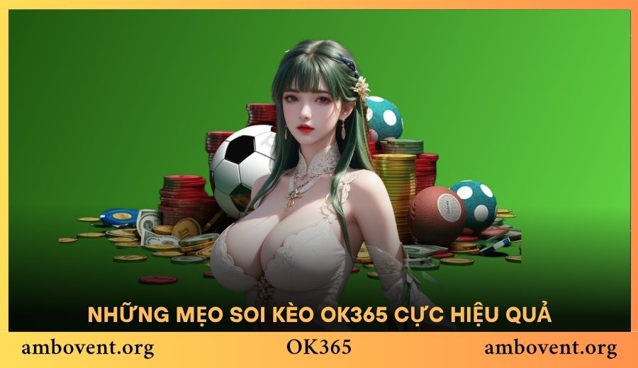 Mách cược thủ những mẹo soi kèo OK365 cực hiệu quả
