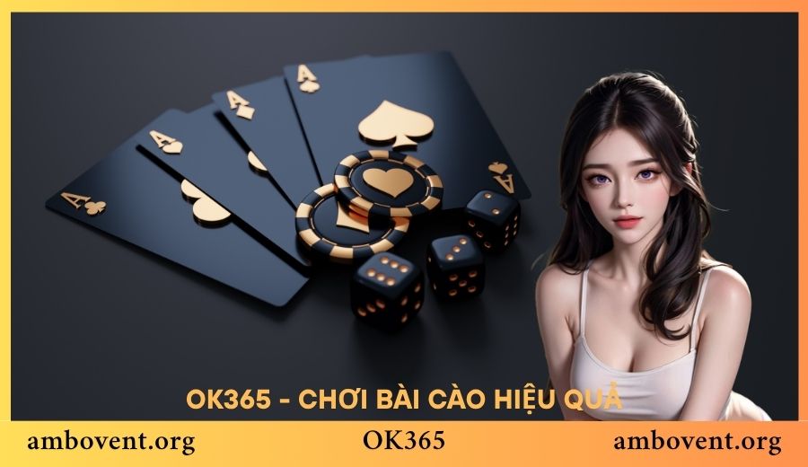 Bài Cào OK365: Luật chơi và mẹo tăng tỉ lệ thắng cực cao